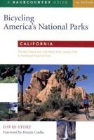Bicycling America's National Parks: California: The Best Road and Trail Rides from Joshua Tree to Redwoods National Park 0881504254 Book Cover