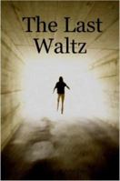 The Last Waltz B002ACDUO4 Book Cover