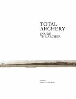 Total Archery: Inside the Archer 098242650X Book Cover