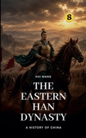 The Eastern Han Dynasty: A History of China 9189998200 Book Cover