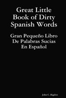 Great Little Book of Dirty Spanish Words 1387955349 Book Cover
