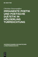 Immanente Poetik Und Poetische Diatetik in Holderlins Turmdichtung 3484321261 Book Cover