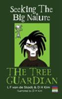 The Tree Guardian (Seeking the Big Nature) 0995417709 Book Cover