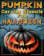 Halloween Pumpkin Carving Stencils: Funny And Scary Halloween Patterns Activity Book - Painting And Pumpkin Carving Designs Including: Jack Olantern ... Facts And Pumpkin Carving Designs Book. 3755111128 Book Cover