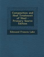 Composition and Heat Treatment of Steel 1330015606 Book Cover