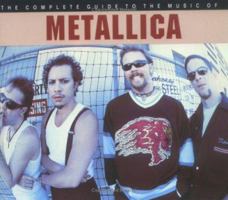 Metallica (Complete Guide to the Music Of...) 0711949026 Book Cover