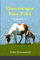 Chincoteague Pony Tales: Volume V 131243659X Book Cover