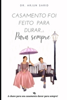 Casamento foi feito para durar.... Para sempre B0CHL7DL69 Book Cover