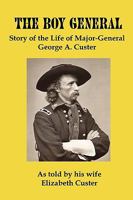 The Boy General: Story Of The Life Of Major-General George A. Custer (1901) 9354366961 Book Cover