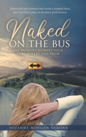 Naked on the Bus: One Woman's Journey Told Thru Poetry and Prose B0BYGTSJ8J Book Cover