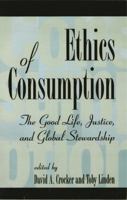 Ethics of Consumption 0847684954 Book Cover