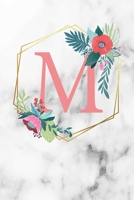 M: Monogramm Buchstabe M 120 Seiten DIN A5 Notizbuch Marmor Gold Wei� personalisiert Name farbige Blumen Initial Tagebuch f�r Frauen und M�dchen 1700680013 Book Cover
