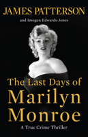 The Last Days of Marilyn Monroe: A True-Crime Thriller 0316580511 Book Cover
