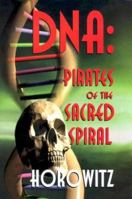 Dna: Pirates Of The Sacred Spiral 0923550453 Book Cover
