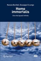 Homo Immortalis: Una Vita (Quasi) Infinita 8847020433 Book Cover
