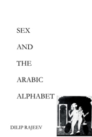 SEX AND THE ARABIC ALPHABET 1365868435 Book Cover