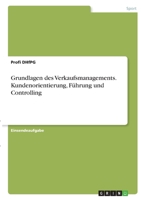 Grundlagen des Verkaufsmanagements. Kundenorientierung, F�hrung und Controlling 3346380815 Book Cover