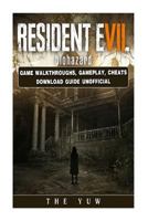 Resident Evil Biohazard Game Walkthroughs, Gameplay, Cheats Download Guide Unoff [Booklet] 1548074802 Book Cover
