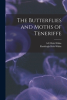 The Butterflies and Moths of Teneriffe 9356153655 Book Cover
