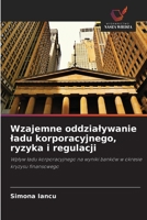 Wzajemne oddzialywanie ladu korporacyjnego, ryzyka i regulacji (Polish Edition) 6209621023 Book Cover
