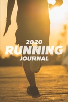 2020 Running Journal: Calendar for Schedule and Monthly Planner for Tracker and Record Running Log Book 1704056845 Book Cover