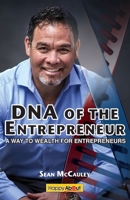 DNA of the Young Entrepreneur: A Way to Wealth for Young Entrepreneurs 1600051227 Book Cover