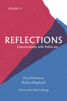 Reflections: Conversations with Politicians Volume II 1912208571 Book Cover