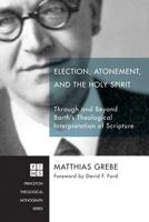 Election, Atonement, and the Holy Spirit 1625642040 Book Cover