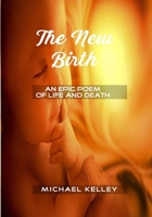 The New Birth: An Epic Poem of Life and Death B0CMNV3XWY Book Cover