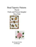 Bead Tapestry Patterns Peyote Fruits and Flowers Sampler Rose Pink 1533611017 Book Cover