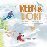 Keen & Loki: Three Stories of Friendship, Adventure, and Saying Goodbye 177962901X Book Cover