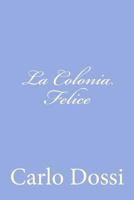 La Colonia Felice 1479347825 Book Cover
