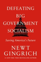 Defeating Big Government Socialism: Saving America's Future 1546003193 Book Cover