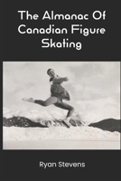 The Almanac Of Canadian Figure Skating B0BLG1F374 Book Cover