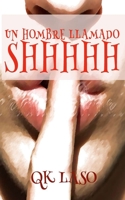 Un Hombre Llamado Shhhhh 1096008580 Book Cover