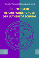 Okumenische Herausforderungen Der Lutherforschung: Festgabe Fur Theodor Dieter Zum 70. Geburtstag (German Edition) 3374075924 Book Cover