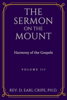 The Sermon on the Mount - Harmony of the Gospels, Vol III B08VXJBWFQ Book Cover