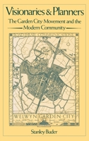 Visionaries and Planners: The Garden City Movement and the Modern Community 0195061748 Book Cover
