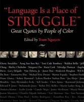 Language Is a Place of Struggle: Great Quotes by People of Color 0807048003 Book Cover