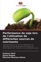 Performance du soja lors de l'utilisation de différentes sources de nutriments 6209282512 Book Cover