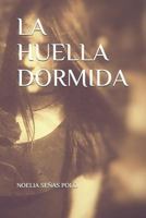 La Huella Dormida 1717700667 Book Cover