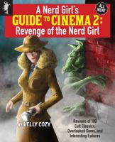 A Nerd Girl's Guide to Cinema: Reviews of 200 Cult Classics, Overlooked Gems, and Interesting Failures B00TRSB5QE Book Cover