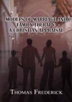 Models of Marriage and Family Therapy : A Christian Appraisal Paperback 1607972832 Book Cover
