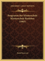 Programm Ber Klosterschule Klosterschule Rozleben (1865) 1162493097 Book Cover