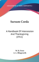 Sursum Corda: A Handbook Of Intercession And Thanksgiving 0548730156 Book Cover