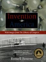 Invention in America: With Images from the Library of Congress (Library of Congress Classics Series) 1555912311 Book Cover