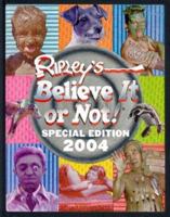 Ripley's Believe It or Not Special Edition 2004 0439465532 Book Cover