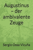 Augustinus – der ambivalente Zeuge (German Edition) B0GKN5D4KL Book Cover