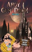 Ahoy, Gum Drop! 148405038X Book Cover