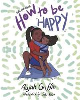 Talks with Liyah: How To Be Happy 1728732042 Book Cover